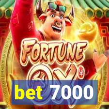 bet 7000